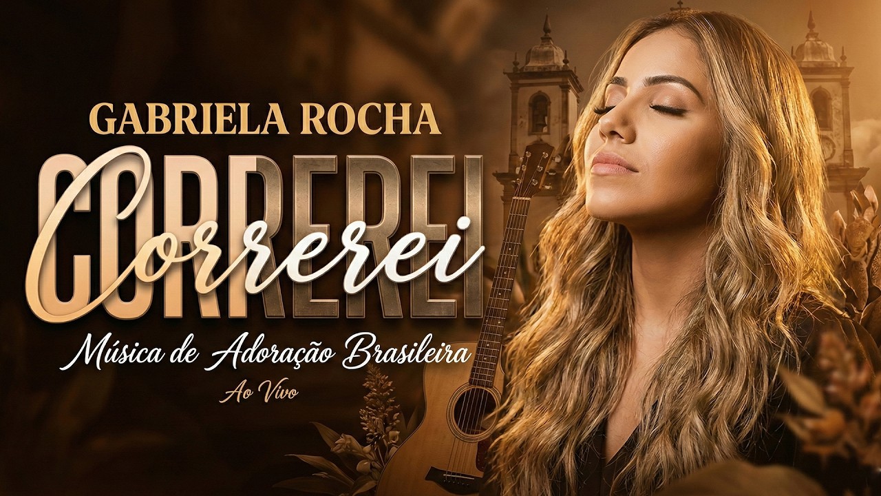 Gabriela Rocha - Correrei (Com Letra) | Louvor Impactante que Toca a Alma