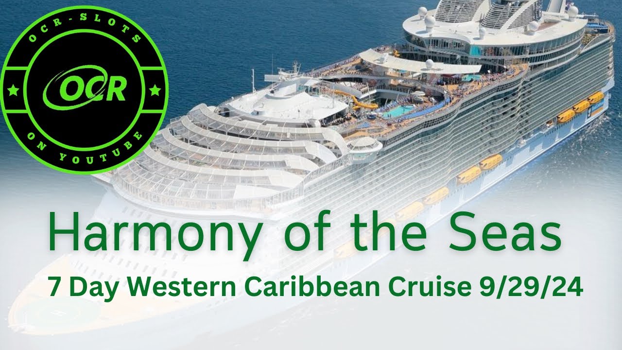 Harmony of the Seas  9/29/2024 Roatan - Costa Maya - Cozumel Stateroom 7566 OCR Slots ￼#cruise
