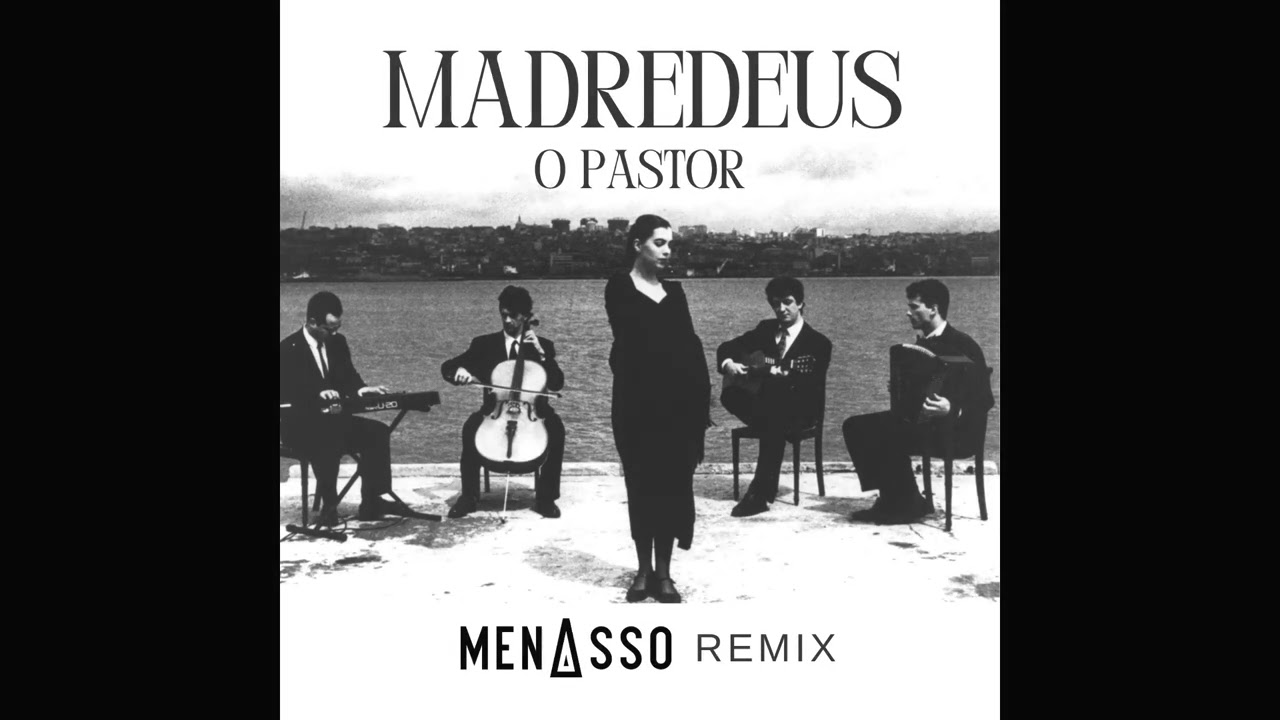 Madredeus - O Pastor (MENASSO REMIX)