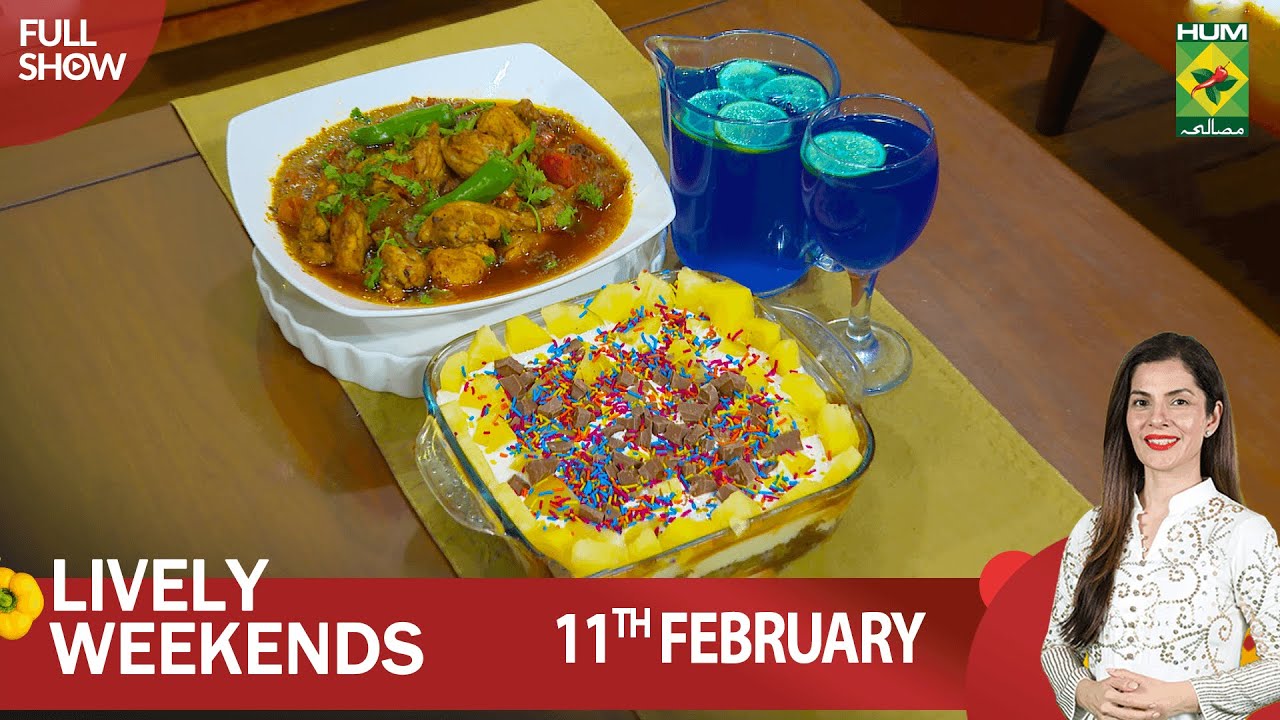 Lively Weekends - 11 Feb 2023 - Recipes: Chicken Karahi & Pineapple Delight - Kiran Khan - Masala Tv