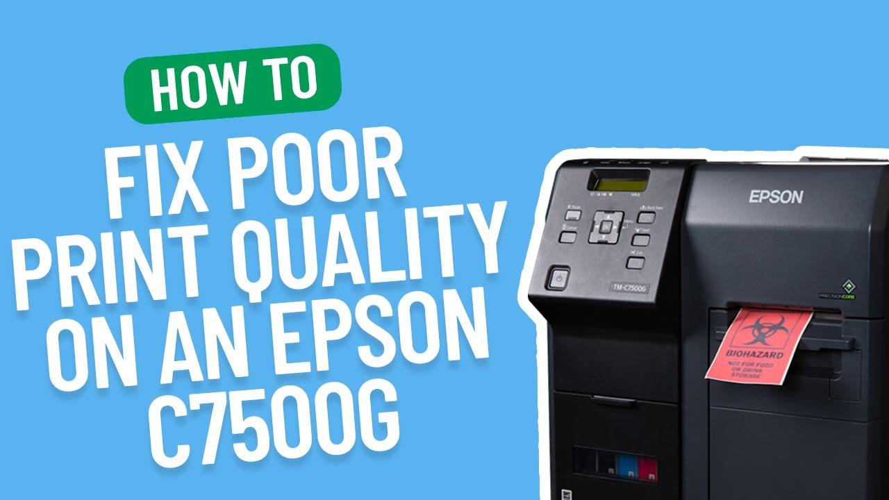 How to Fix Poor Print Quality on an Epson ColorWorks C7500G | Smith Corona Labels