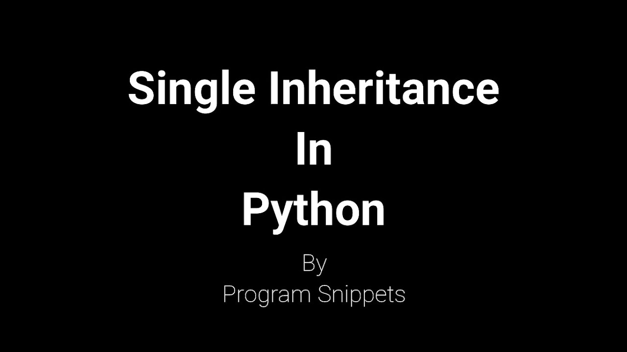 Single Inheritance In Python