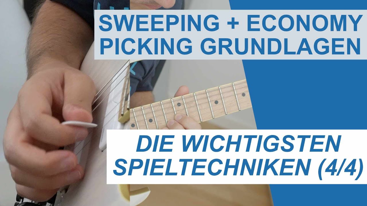 Sweeping und Economy Picking | Die wichtigsten (E-)Gitarren-Spieltechniken Teil 4