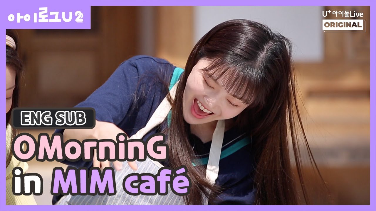 (ENG) I LOG U OH MY GIRL EP.5 I OMorninG, in Mim cafe! I 아이로그U 오마이걸