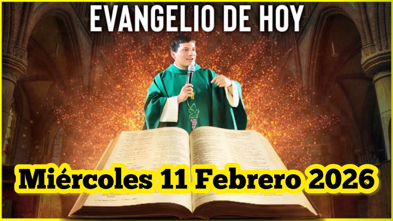 EVANGELIO DE HOY Mi&eacute;rcoles 11 Febrero 2026 con el Padre Marcos Galvis