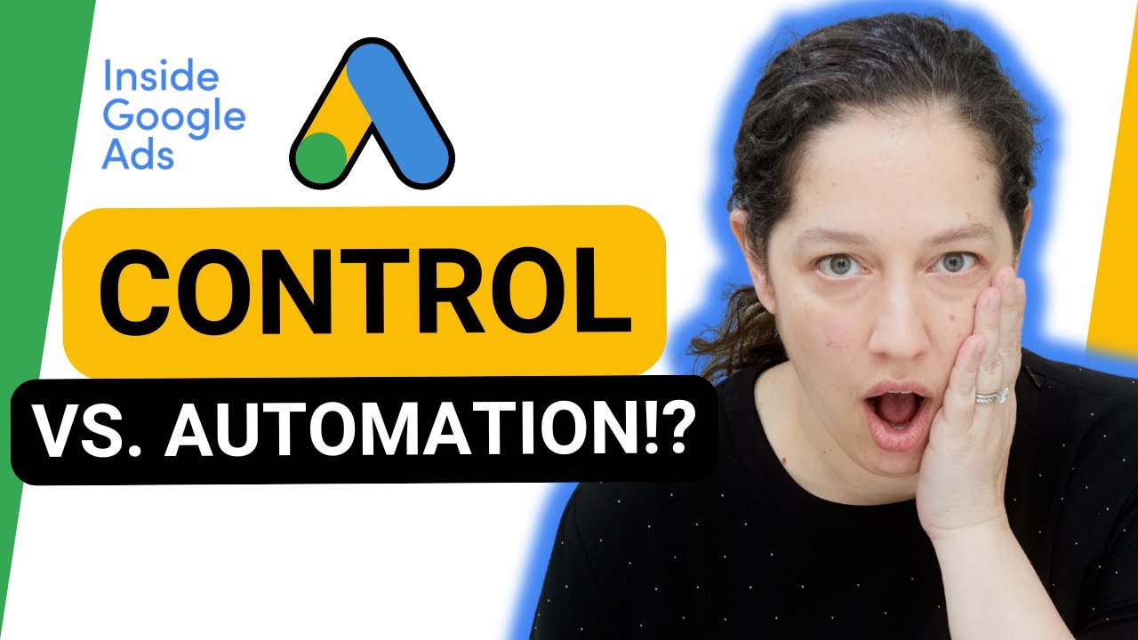What is the role of automation vs. control in Google Ads? [Inside Google Ads Episode 96]
