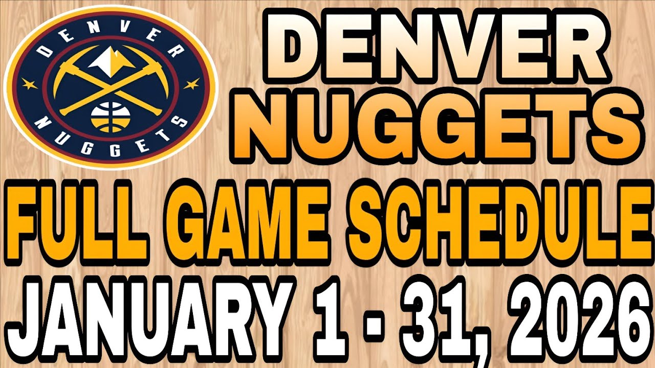 DENVER NUGGETS FULL GAMES SCHEDULE | JANUARY 1 - 31, 2026 | NBA SEASON 2025 - 26