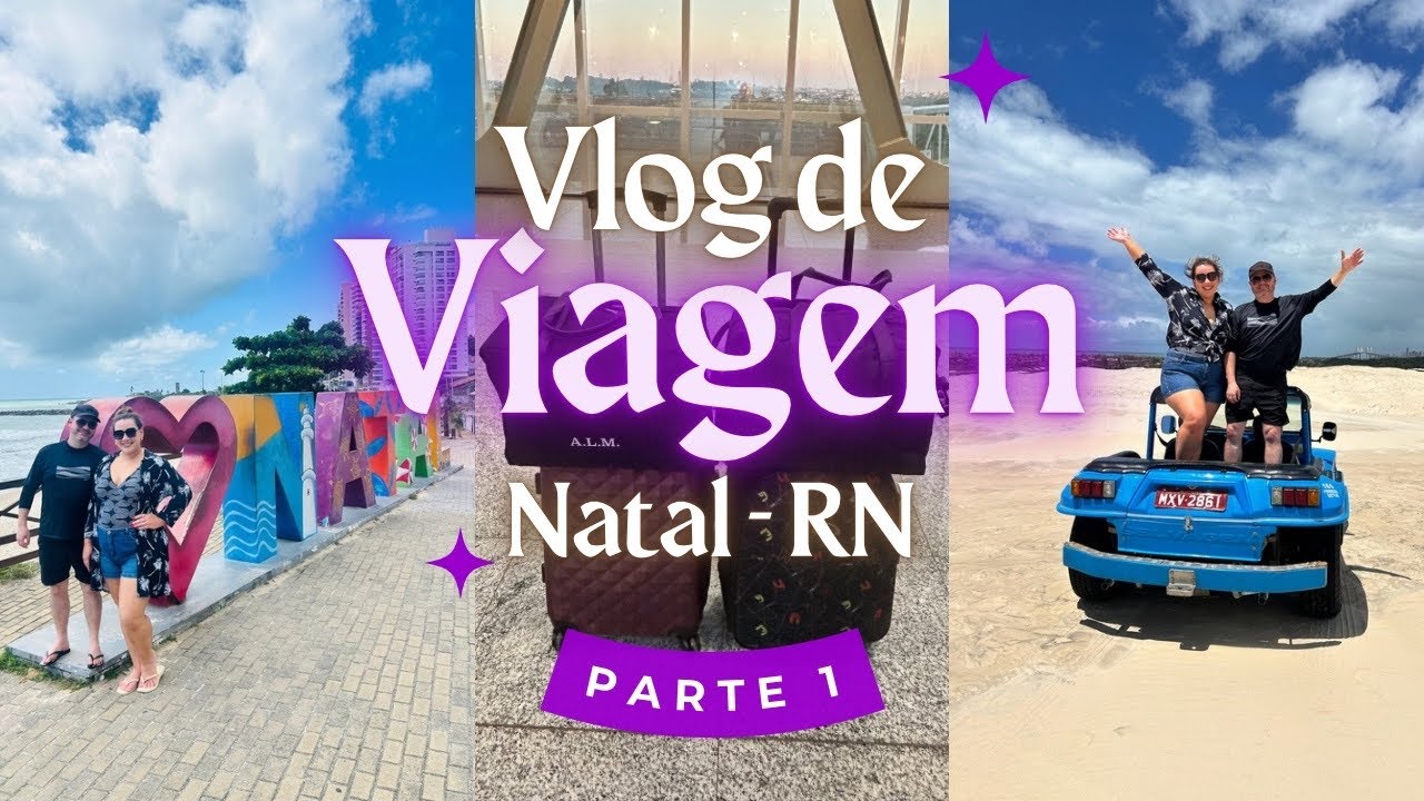 VLOG DE VIAGEM NATAL - RN, HOTEL NATAL DUNNAS, PASSEI DE BUGGY LITORAL NORTE, RESORT COSTEIRA PALACE