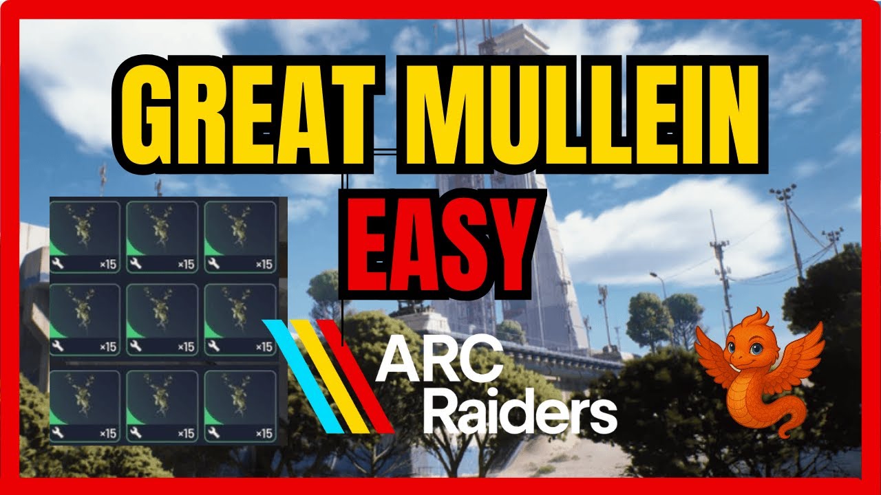 How To Get Great Mullein - ARC Raiders Guide