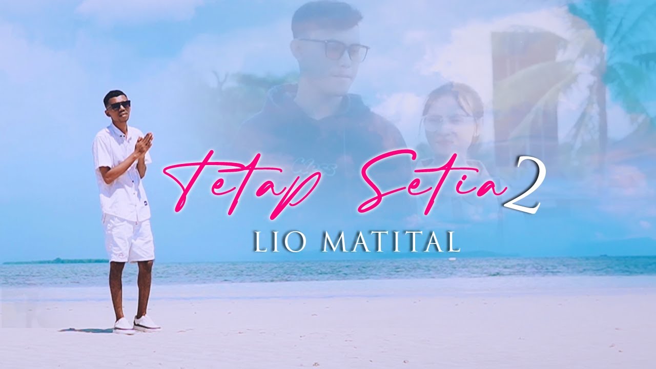 #laguambonterbaru2025 || TETAP SETIA 2 || LIO MATITAL || Official Music Video