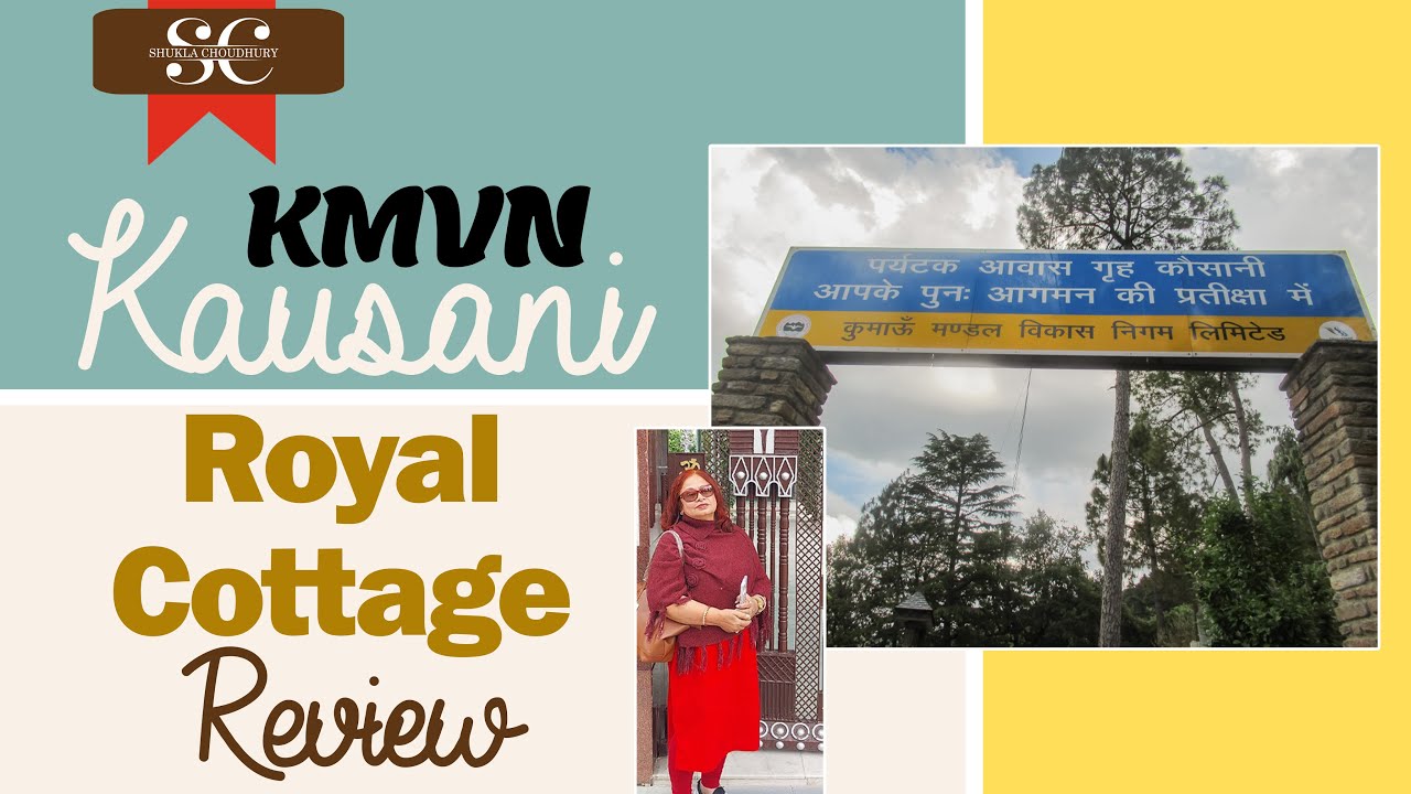 KMVN Kausani Royal Cottage Review