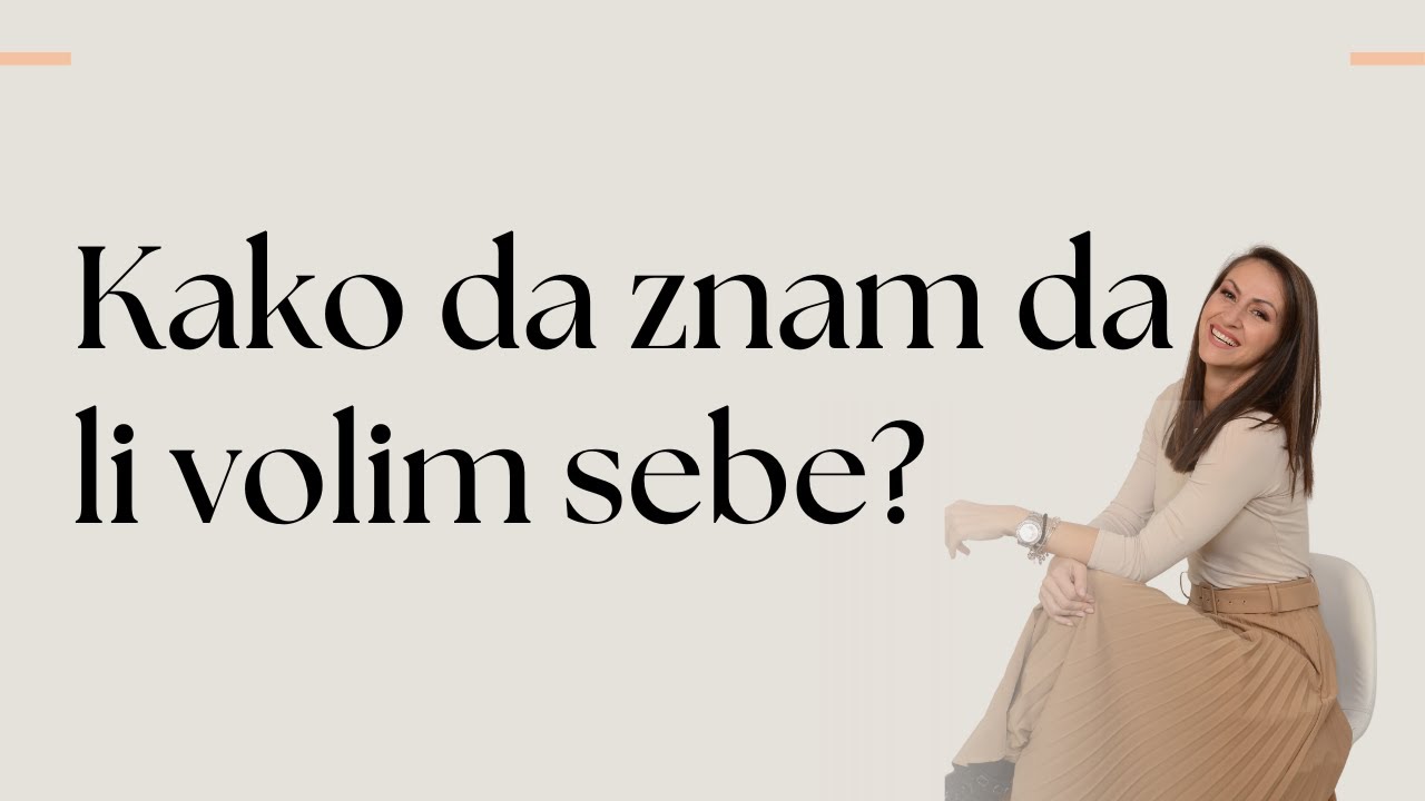 LJUBAV PREMA SEBI | Kako da znam da li volim sebe? Kako zavoleti sebe i šta rade oni koji vole sebe?