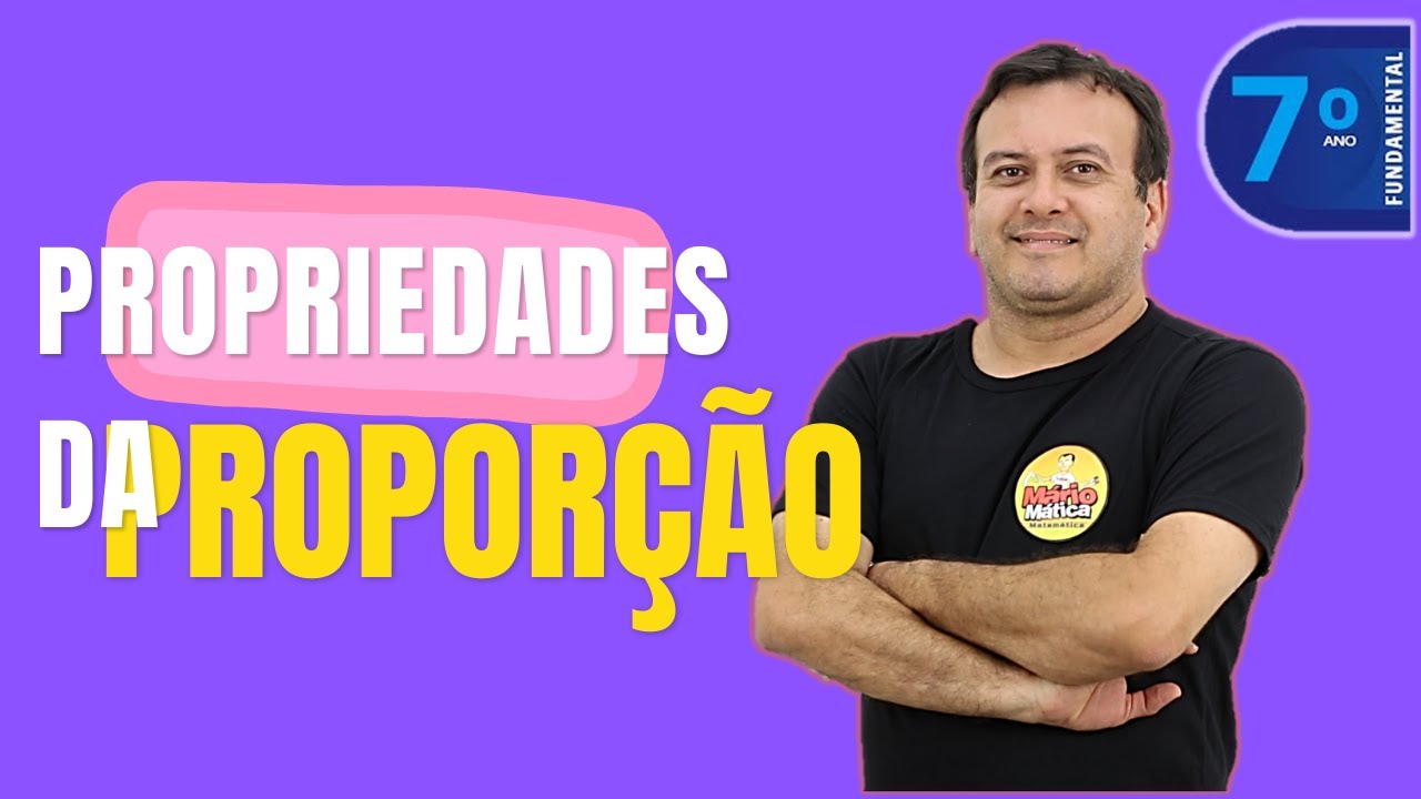 PROPRIEDADES DA PROPORÇÃO