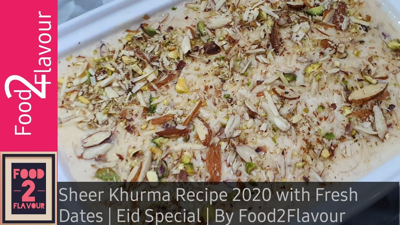 Sheer Khurma Recipe 2020 with Fresh Dates | Eid Special | By Food2Flavour