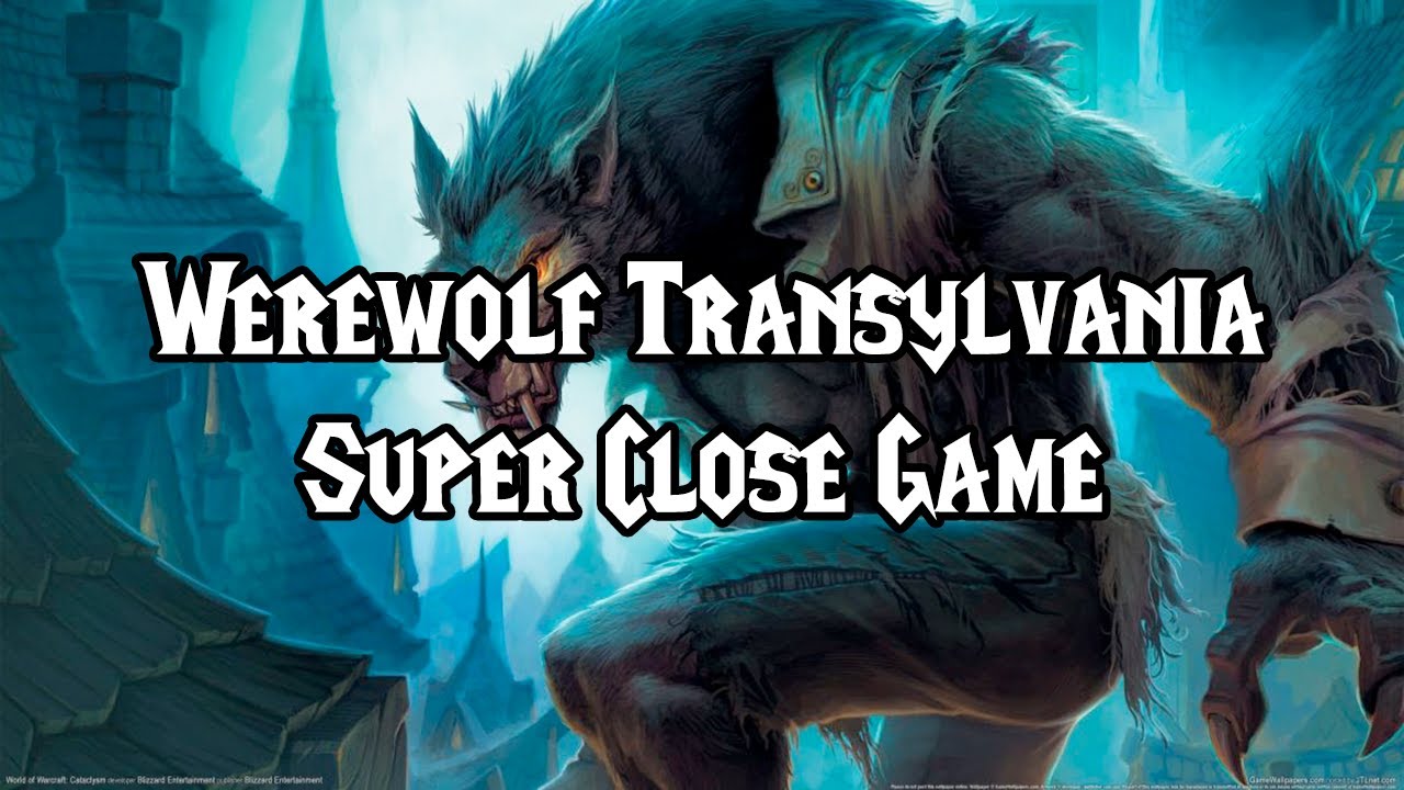 Werewolf Transylvania - Super Close Game ft Vimp