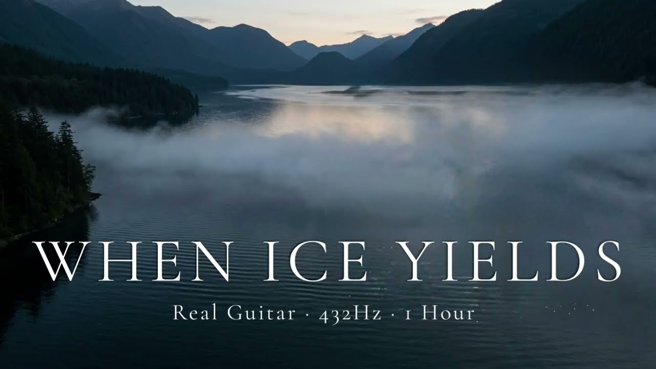 WHEN ICE YIELDS | Real Guitar · Healing Music for Deep Sleep & Meditation (432Hz)