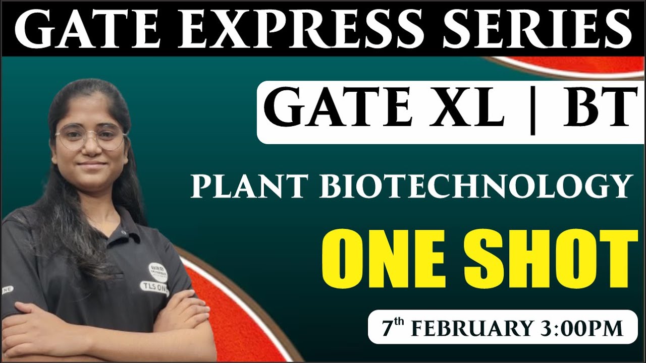 GATE EXPRESS SERIES | Plant Biotechnology | ONE SHOT | Gate XL | BT | GATE 2025 | Neha |