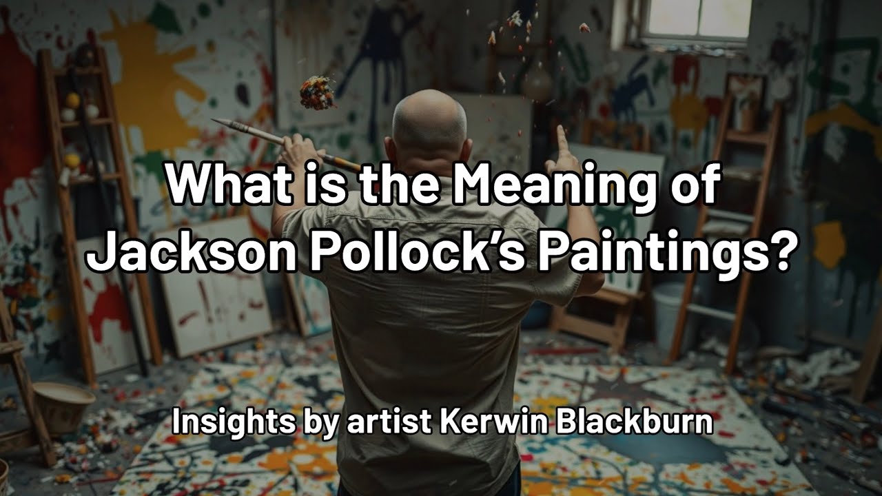 What is the Meaning of Jackson Pollock&rsquo;s Paintings? 💥 Insights from By Kerwin Art 🎨