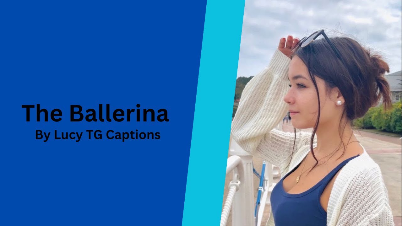 The Ballerina | TG Caption
