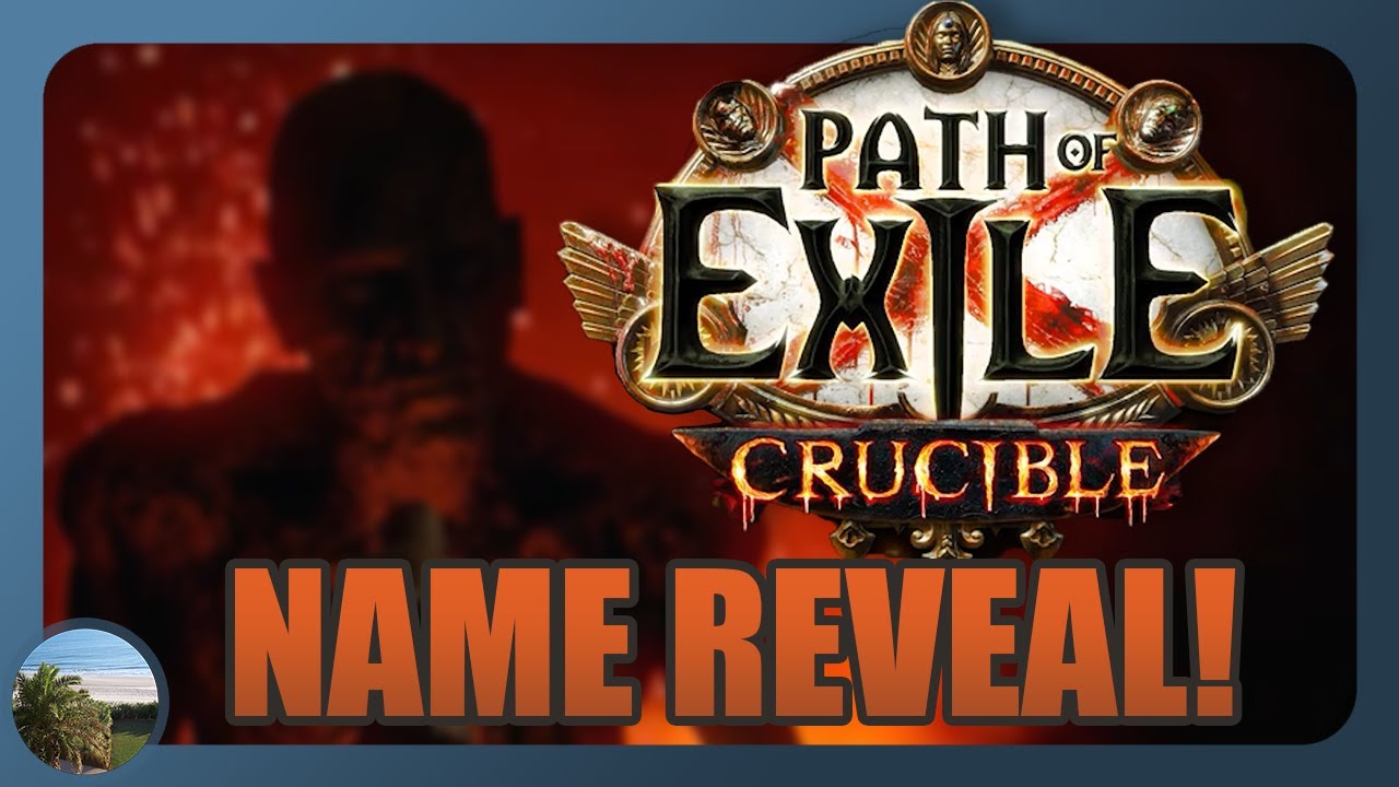 [PoE 3.21] Crucible League Name Reveal - Thoughts and Speculation!
