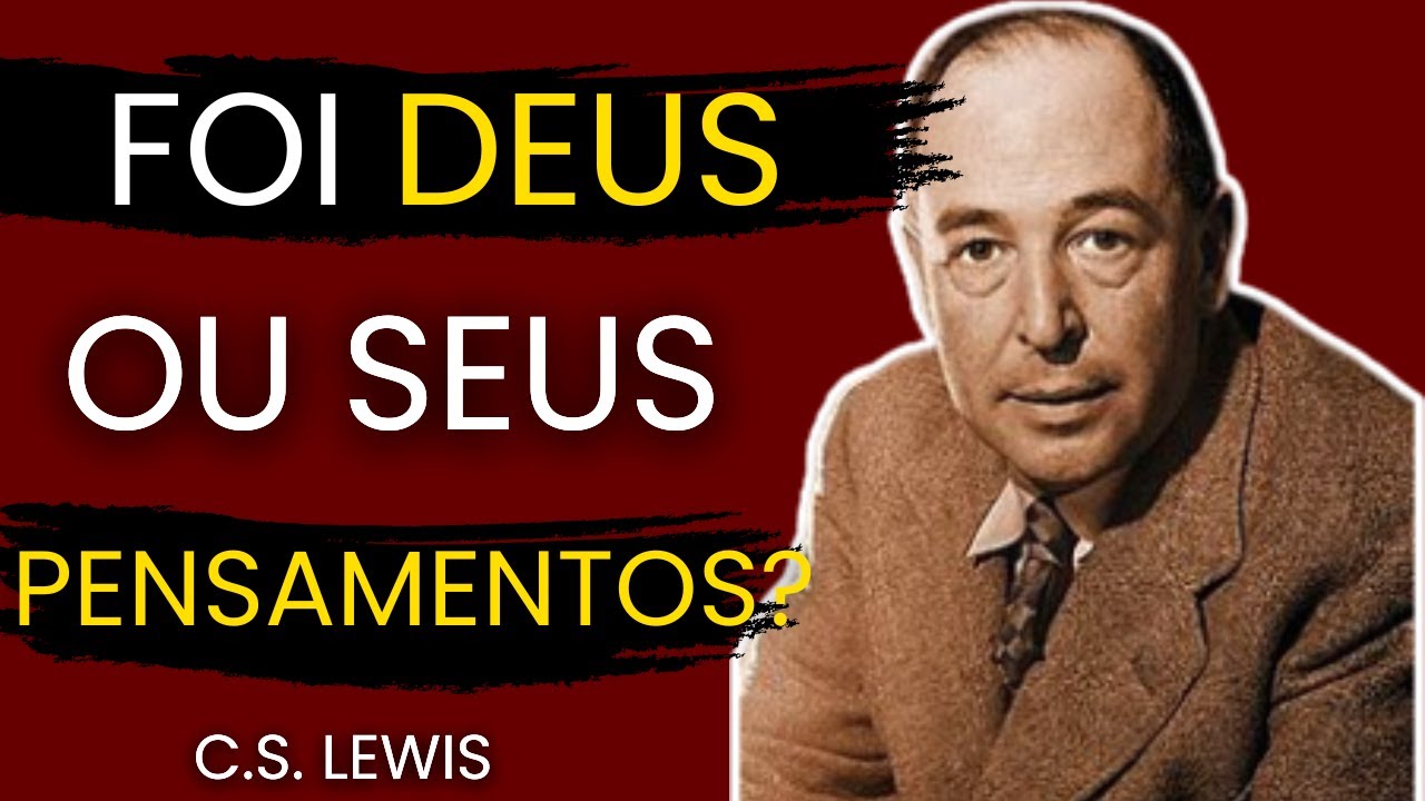 Como Diferenciar a Voz de Deus dos Seus Pr&oacute;prios Pensamentos | C.S. Lewis 2025