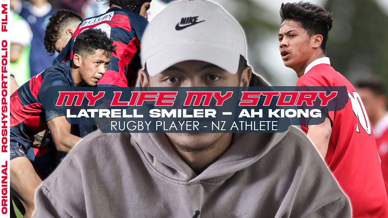 MY LIFE MY STORY - Rugby Player - Latrell Smiler-Ah Kiong 😌💯
