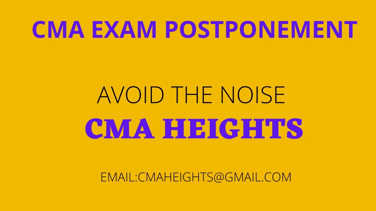 CMA EXAM POSTPONEMENT