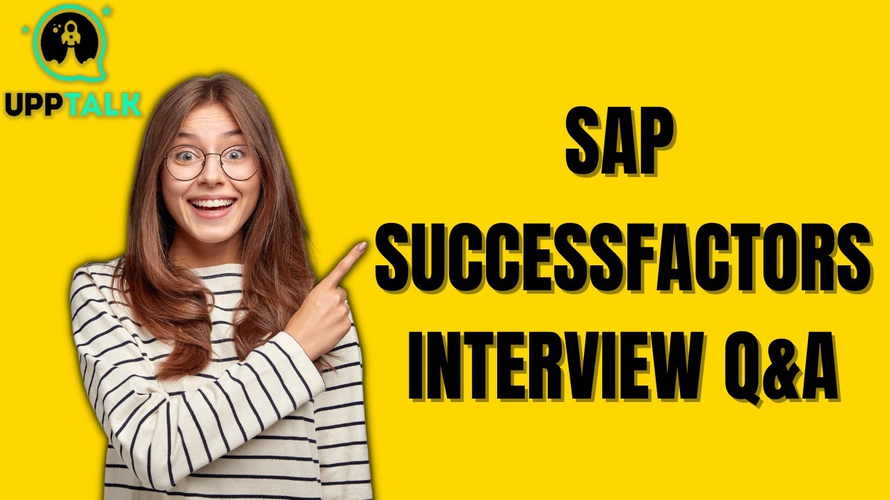 SAP SuccessFactors Interview Question & Answers | Top 39 SuccessFactors Question & Answers | Upptalk