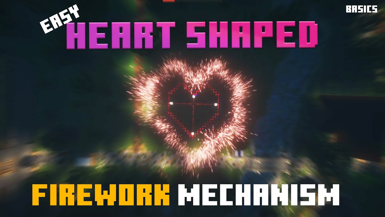 How to build a heart shaped firework mechanism