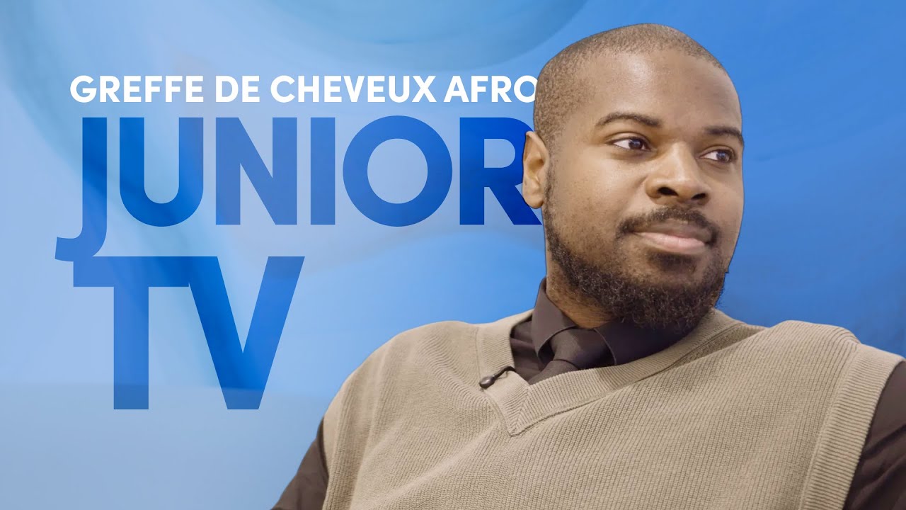 Greffe de Cheveux Afro : Junior TV montre TOUTE la VÉRITÉ