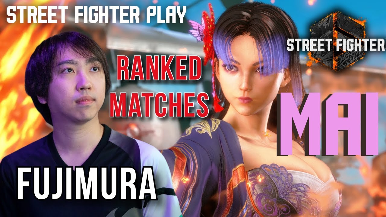Mai Nerfed!? FUJIMURA Showcases Mai in SF6 New Patch | Ranked Gameplay