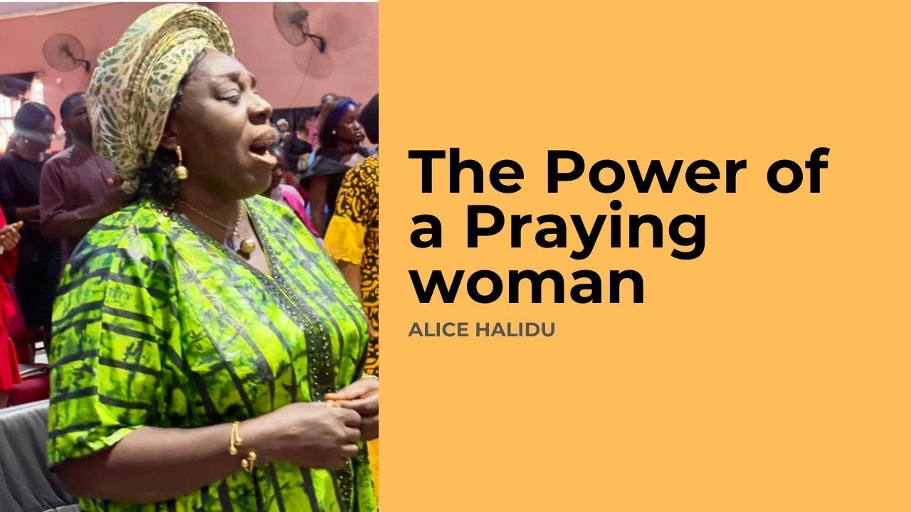 The Power of a Praying Woman Pt 1 || Pst. Alice Halidu || RCN LAGOS