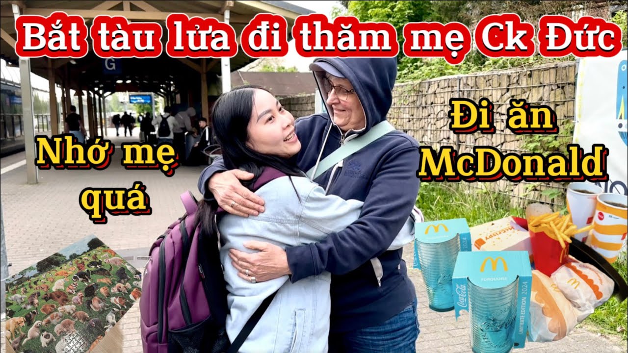 🇩🇪#52. BẮT T&Agrave;U LỬA ĐI THĂM MẸ CHỒNG ĐỨC| MẸ CHỒNG DẮT ĐI ĂN Mc Donald| T&Igrave;NH CẢM MẸ CHỒNG N&Agrave;NG D&Acirc;U