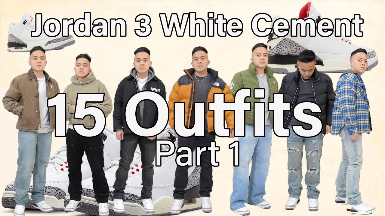 15+ Outfits w/ Jordan 3 White Cement Reimagined [PART 1]