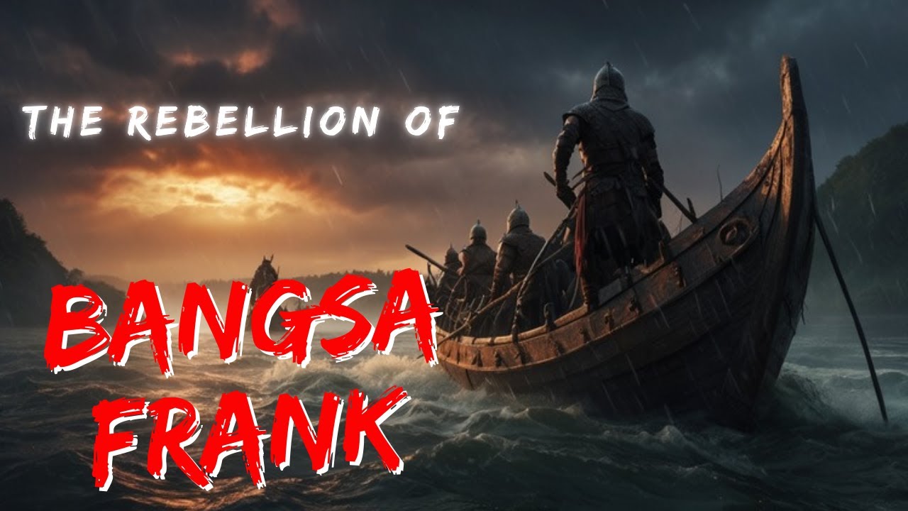 The Rebellion of bangsa frank❤️ Lost Folklore ❤️ Hidden Tales❤️ CogniTale Stories
