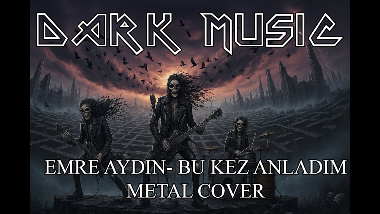 Dark Music - Emre Aydın Bu Kez Anladım (Metal Cover)