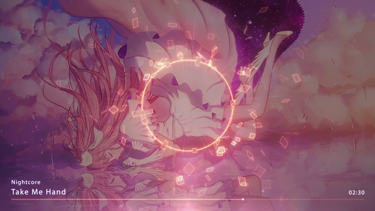 【耳机福利】Nightcore - Take Me Hand