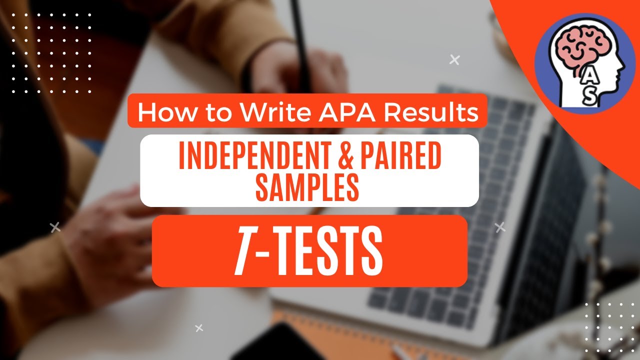 HOW TO WRITE APA STYLE RESULTS — Independent & Paired Samples t-tests