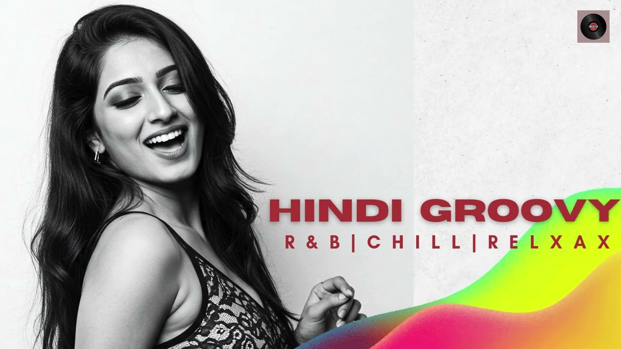 Romantic Hindi Songs Playlist | Grooving Vibes [Chill | Work | Relax]