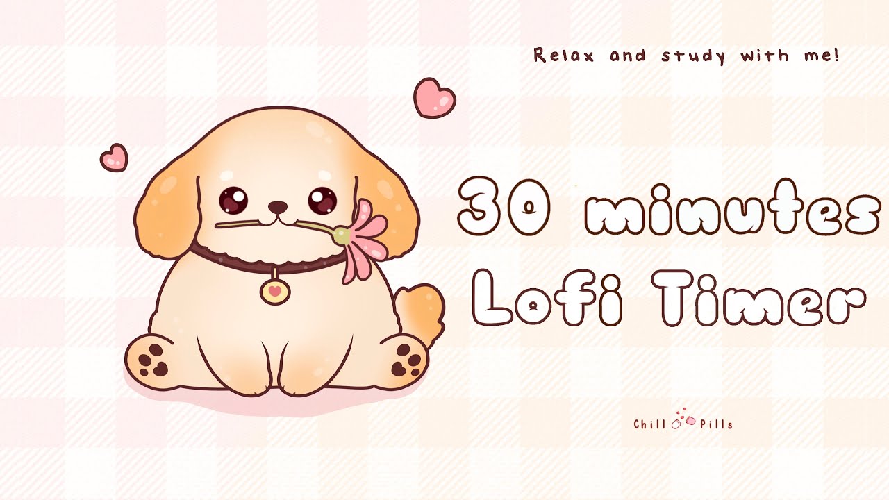 30 minutes - Relax & study with me Lofi | Happy Puppy #timer  #30minutetimer  #lofi #relaxing #calm
