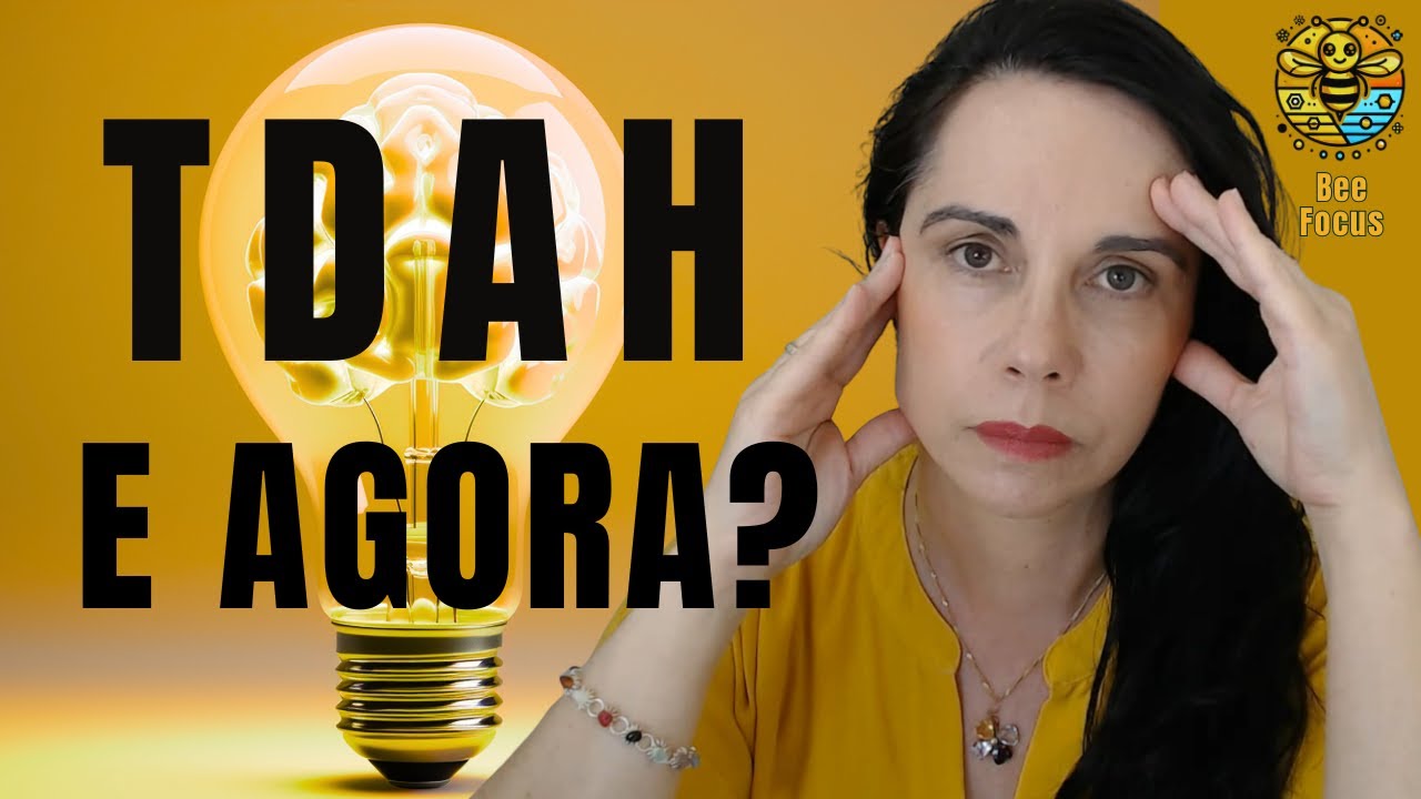 TDAH: O Diagnóstico Chegou. E Agora?