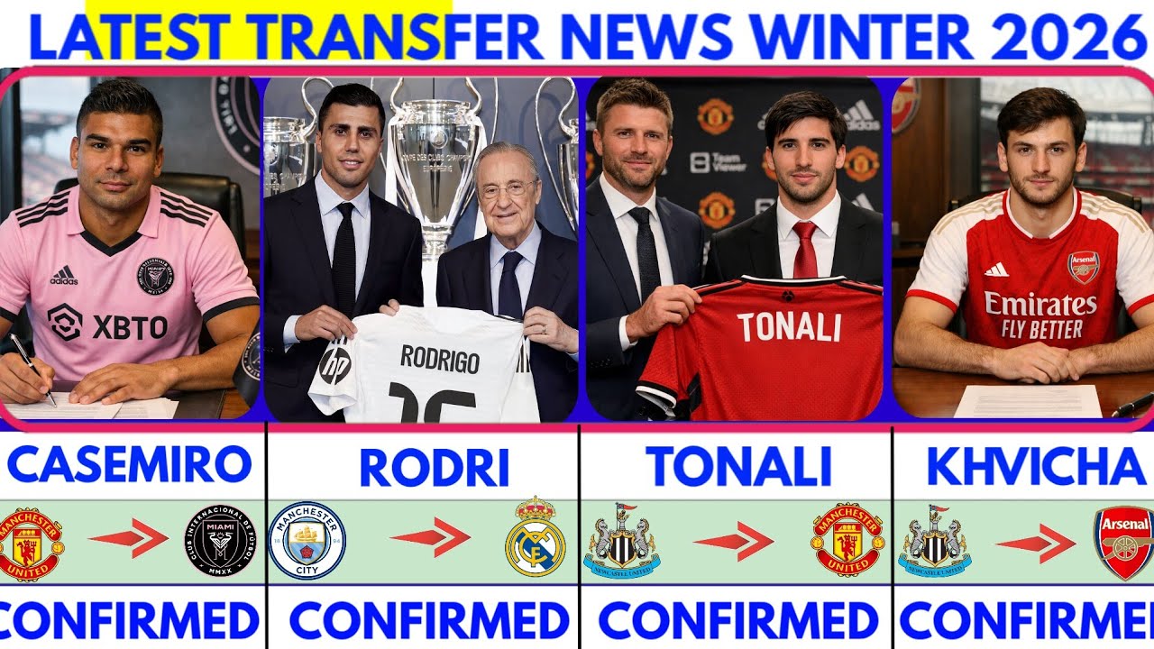 🚨LATEST CONFIRMED TRANSFER NEWS AND RUMOURS TRANSFER NEWS 2026|Tonali to man united✔️ Rodri🔥Khvicha🔥