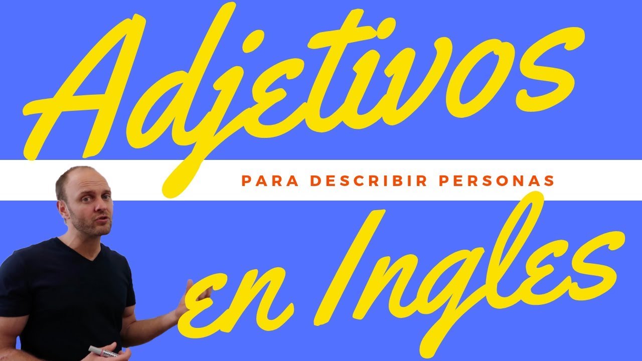 Adjetivos Para Describir a Personas en Inglés