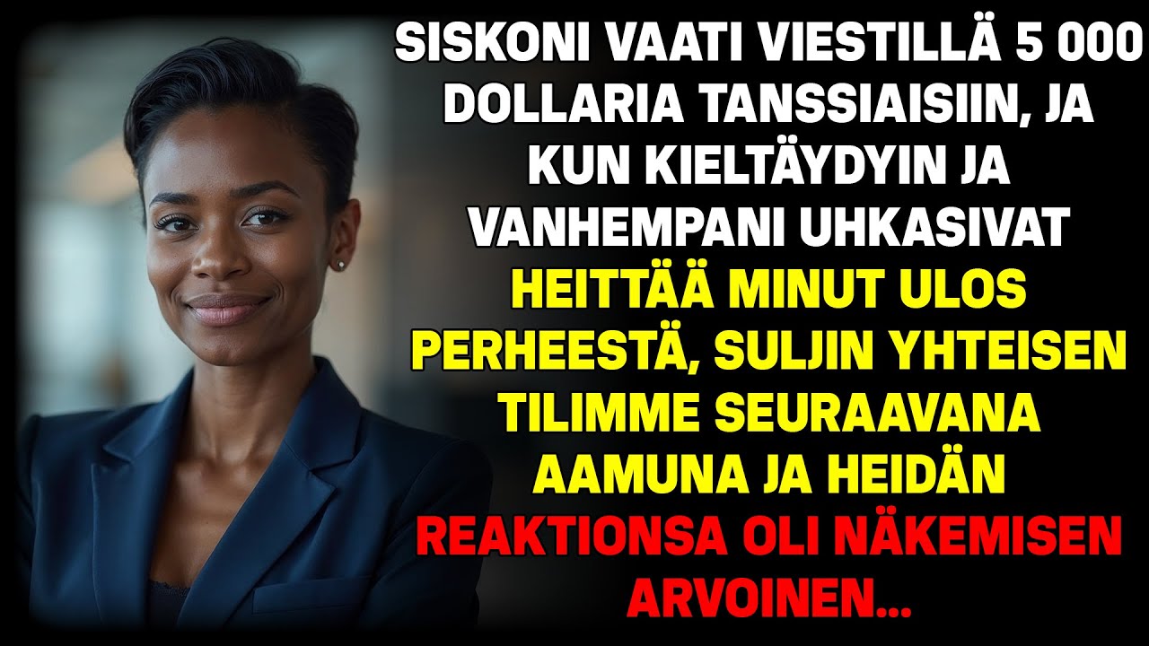 Lähetä $5K promiin, sisko viestitti. Vastasin: 'Ansaitse itse!' 5 min myöhemmin...