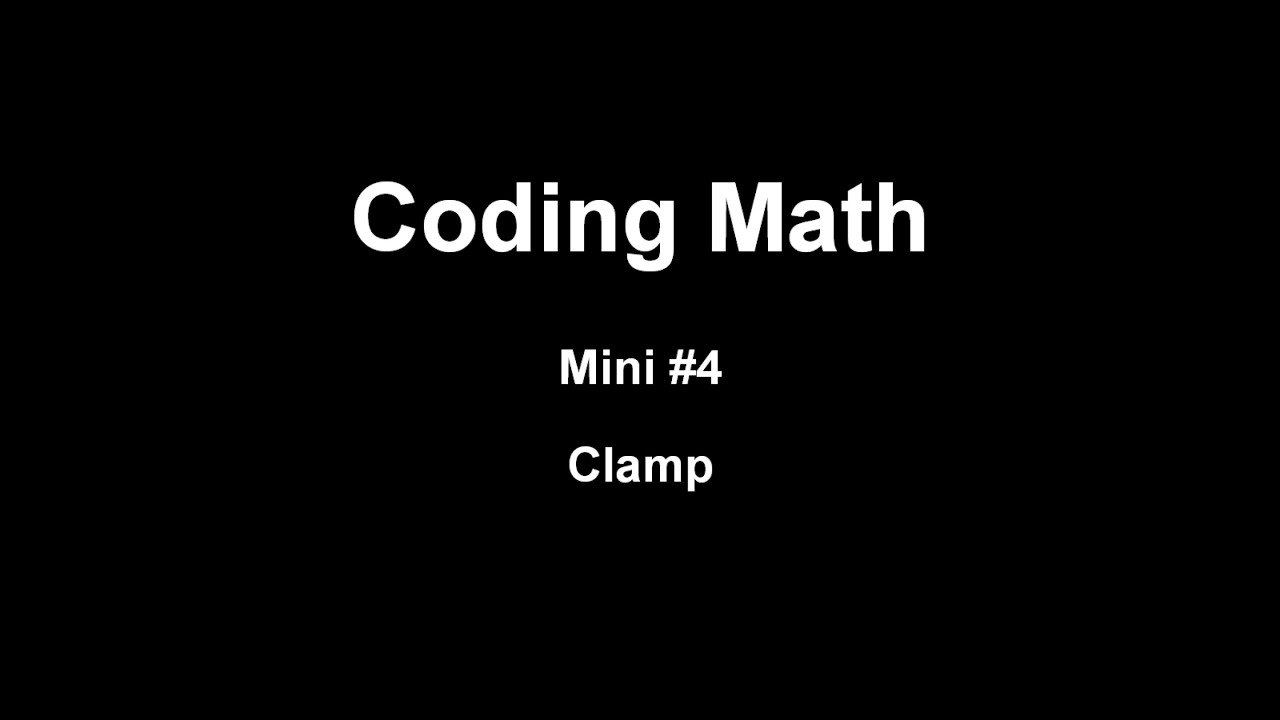 Coding Math Mini #4: Clamp