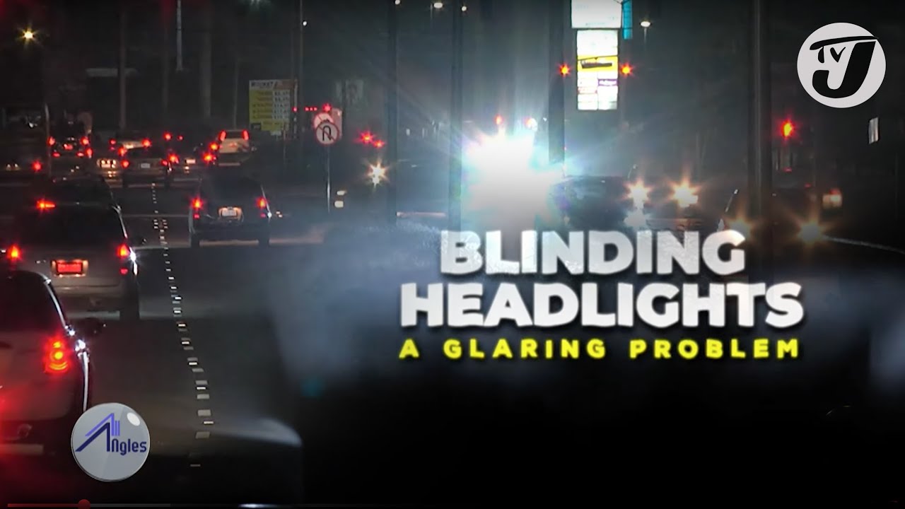 Blinding Headlights a Glaring Problem - Jamaica's Road Warriors | TVJ All Angles