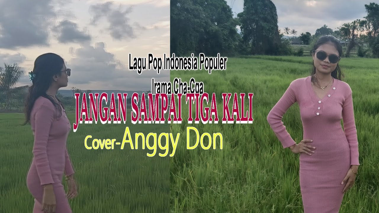 JANGAN SAMPAI TIGA KALI-Cha Cha-(Tagor Pangaribuan)-Cover-ANGGY DON-BINTANG MALAKA Chanell (BMC)