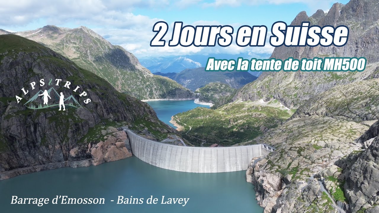 Road Trip 2 jours en Suisse - Tente de toit Décathlon MH500 😃 Barrage d'Emosson et Bains de Lavey !