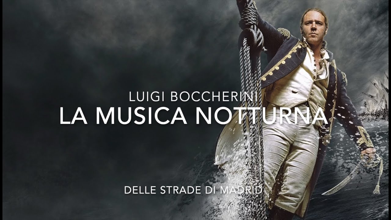 Master and Commander: L. Boccherini La Musica Notturna