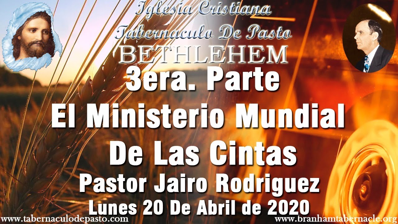 3era Parte El Ministerio Mundial De Las Cintas --- Pastor Jairo Rodriguez 20 Abril 2020